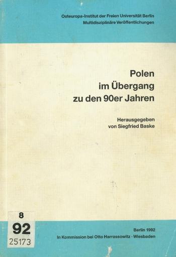 Baske, Siegfried. (1992). Polen im Über-gang zu den 90er Jahren. (Osteuropa-Institut der Freien Universität Berlin. Mul-tidisziplinäre Veröffentlichungen, Bd. 2). Wiesbaden: Harrassowitz Verlag.