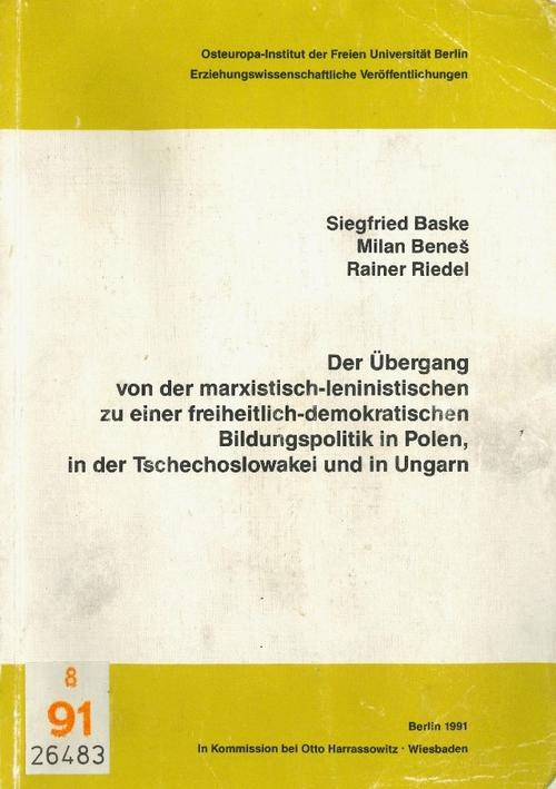 Baske, Sigfried, Milan Beneš, Rainer Riedel. (1991). Der Übergang von der marxis-tisch-leninistischenzu einer freiheitlich-demokratischen Bildungspolitik in Polen, in der Tschechoslowakei und in Ungarn: Darstellung und Dokumentation.