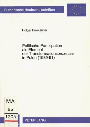 Burmeister, Holger. (1995). Politische Partizipation als Element der Transformationsprozesse in Polen (1989-91). (Europäische Hochschulschriften, Reihe XXXI: Politik, Bd. 268). Frankfurt am Main: Peter Lang Verlag.