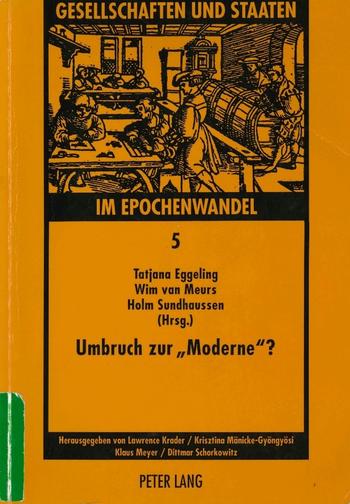 Eggerling, Tatjana, Van Meurs, Wim, Sundhaussen, Holm (Hrsg.). (1997). Umbruch zur „Moderne“? : Studien zur Politik und Kultur in der osteuropäischen Transformation.