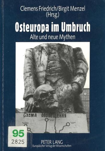 Friedrich, Clemens, Menzel, Birgit (Hrsg.). (1994). Osteuropa im Umbruch. Alte und neue Mythen. Frankfurt am Main: Peter Lang Verlag.