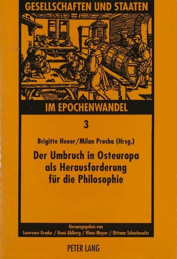 Heuer, Brigitte, Prucha, Milan, (Hrsg.). (1995). Der Umbruch in Osteuropa als Herausforderung für die Philosophie. (Gesellschaften und Staaten im Epochenwandel, Bd. 3). Frankfurt am Main: Peter Lang Verlag.