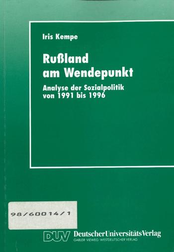 Kempe, Iris. (1997). Rußland am Wendepunkt: Analyse der Sozialpolitik von 1991 bis 1996. Wiesbaden: DUV, Dt. Univ.-Verlag.