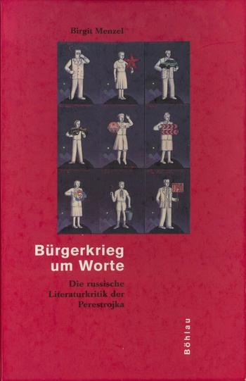 Menzel, Birgit. (2001). Bürgerkrieg um Worte: Die russische Literaturkritik der Perestrojka. Köln: Böhlau Verlag.
