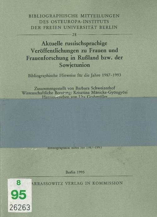 Schweizerhof, Barbara. (1995). Aktuelle russischsprachige Veröffentlichungen zu Frauen und Frauenforschung in Rußland bzw. der Sowjetunion: bibliographische Hinweise für die Jahre 1987 – 1993. Wies-baden: Harrassowitz.