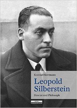 Konrad Herrmann - "Leopold Silberstein - Slawist und Philosoph"