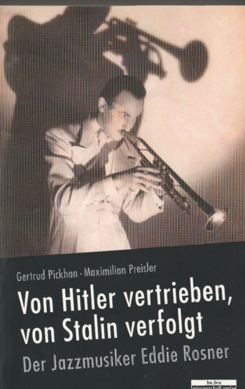Bildquelle: Cover: Von Hitler vertrieben, von Stalin verfolgt. Der Jazzmusiker Eddie Rosner