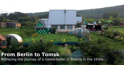 Bildquelle: „From Berlin to Tomsk. Retracing the Journey of a Gastarbeiter in Siberia in the 1930s"